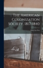 Image for The American Colonization Society, 1817-1840