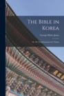 Image for The Bible in Korea; or, the Transformation of a Nation