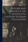 Image for History and Roster of the Seventh Pa. Cavalry Veteran Volunteers