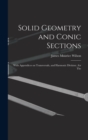 Image for Solid Geometry and Conic Sections : With Appendices on Transversals, and Harmonic Division; for The