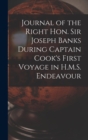 Image for Journal of the Right Hon. Sir Joseph Banks During Captain Cook&#39;s First Voyage in H.M.S. Endeavour