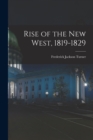 Image for Rise of the New West, 1819-1829