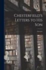 Image for Chesterfield&#39;s Letters to his Son : Selections