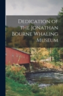 Image for Dedication of the Jonathan Bourne Whaling Museum