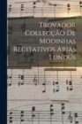Image for Trovador Colleccao de Modinhas Recitativos Arias Lundus