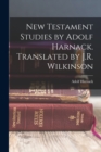 Image for New Testament Studies by Adolf Harnack. Translated by J.R. Wilkinson