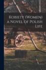Image for Kobiety (Women) a Novel of Polish Life