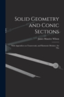 Image for Solid Geometry and Conic Sections : With Appendices on Transversals, and Harmonic Division; for The