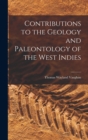 Image for Contributions to the Geology and Paleontology of the West Indies