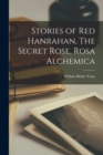 Image for Stories of Red Hanrahan, The Secret Rose, Rosa Alchemica