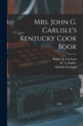 Image for Mrs. John G. Carlisle&#39;s Kentucky Cook Book