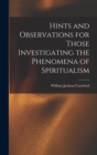 Image for Hints and Observations for Those Investigating the Phenomena of Spiritualism