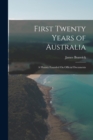 Image for First Twenty Years of Australia : A History Founded On Official Documents