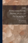 Image for The Fundamental Principles of Petrology