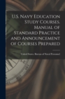 Image for U.S. Navy Education Study Courses. Manual of Standard Practice and Announcement of Courses Prepared