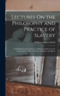 Image for Lectures On the Philosophy and Practice of Slavery