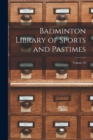 Image for Badminton Library of Sports and Pastimes; Volume 16