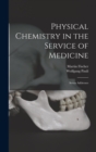 Image for Physical Chemistry in the Service of Medicine : Seven Addresses