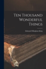 Image for Ten Thousand Wonderful Things
