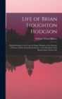 Image for Life of Brian Houghton Hodgson : British Resident at the Court of Nepal, Member of the Institute of France; Fellow of the Royal Society; a Vice-President of the Royal Asiatic Society, Etc