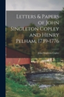 Image for Letters &amp; Papers of John Singleton Copley and Henry Pelham, 1739-1776