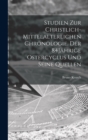 Image for Studien zur christlich-mittelalterlichen Chronologie. Der 84Jahrige Ostercyclus und seine Quellen