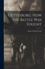 Image for Gettysburg, How the Battle Was Fought