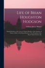 Image for Life of Brian Houghton Hodgson : British Resident at the Court of Nepal, Member of the Institute of France; Fellow of the Royal Society; a Vice-President of the Royal Asiatic Society, Etc