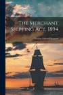Image for The Merchant Shipping Act, 1894
