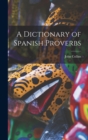 Image for A Dictionary of Spanish Proverbs