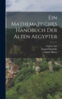 Image for Ein Mathematisches Handbuch der alten Aegypter