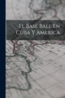 Image for El Base Ball En Cuba Y America