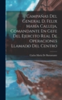 Image for Campanas Del General D. Felix Maria Calleja, Comandante En Gefe Del Ejercito Real De Operaciones Llamado Del Centro