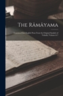 Image for The Ramayama : Translated Into English Prose From the Original Sanskrit of Valmiki, Volumes 6-7