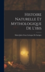 Image for Histoire Naturelle Et Mythologique De L&#39;ibis