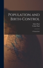 Image for Population and Birth-Control : A Symposium