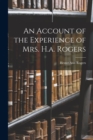 Image for An Account of the Experience of Mrs. H.a. Rogers