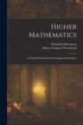 Image for Higher Mathematics : A Textbook for Classical and Engineering Colleges