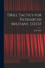 Image for Drill Tactics for Patriarchs Militant, I.O.O.F