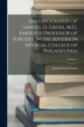 Image for Autobiography of Samuel D. Gross, M.D., Emeritus Professor of Surgery in the Jefferson Medical College of Philadelphia; Volume 2