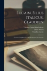 Image for Lucain, Silius Italicus, Claudien : Oeuvres Completes Avec La Traduction En Francais