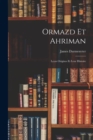 Image for Ormazd Et Ahriman : Leurs Origines Et Leur Histoire