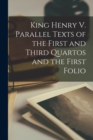Image for King Henry V. Parallel Texts of the First and Third Quartos and the First Folio