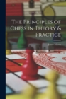Image for The Principles of Chess in Theory &amp; Practice