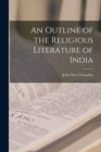 Image for An Outline of the Religious Literature of India