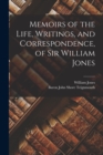Image for Memoirs of the Life, Writings, and Correspondence, of Sir William Jones