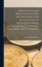 Image for Principles and Practice of Cost Accounting for Accountants, Manufacturers, Mechanical Engineers, Teachers and Students