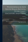 Image for Wanderings in New South Wales, Batavia, Pedir Coast, Singapore, and China : Being the Journal of a Naturalist in Those Countries During 1832, 1833, and 1834; Volume 2