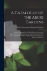 Image for A Catalogue of the Aburi Gardens : Being a Complete List of All the Plants Grown in the Government Botanical Gardens at Aburi, Gold Coast, West Africa, Together With Their Popular Or Local Names, Uses