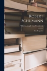 Image for Robert Schumann : Eine Biographie